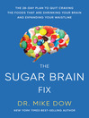 The sugar brain fix the 28-day plan to quit craving the foods that are shrinking your brain and expanding your waistline
